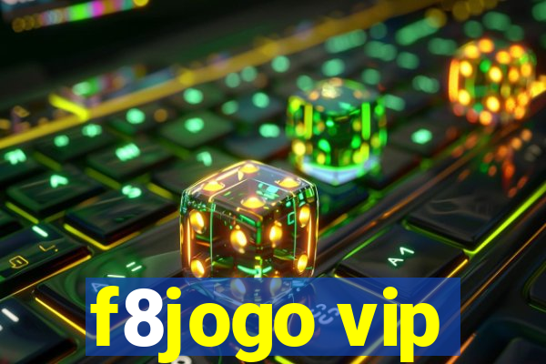 f8jogo vip